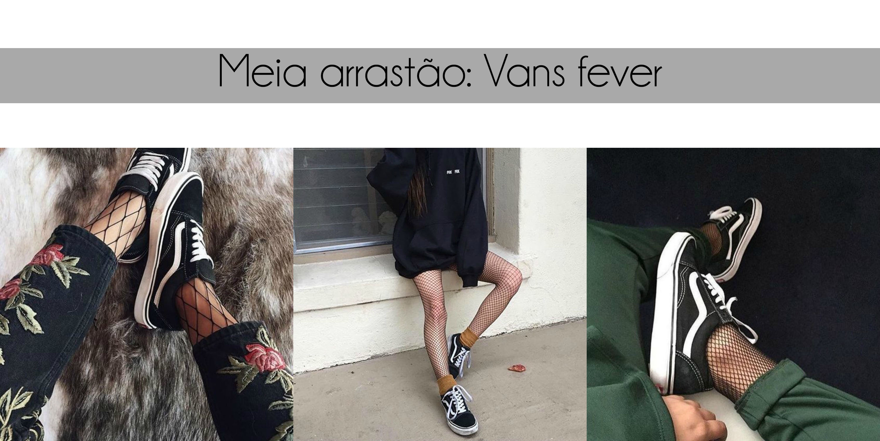 meia arrastão com tênis vans